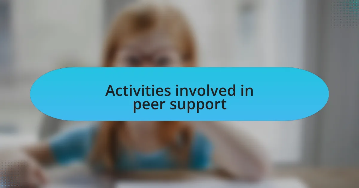Activities involved in peer support