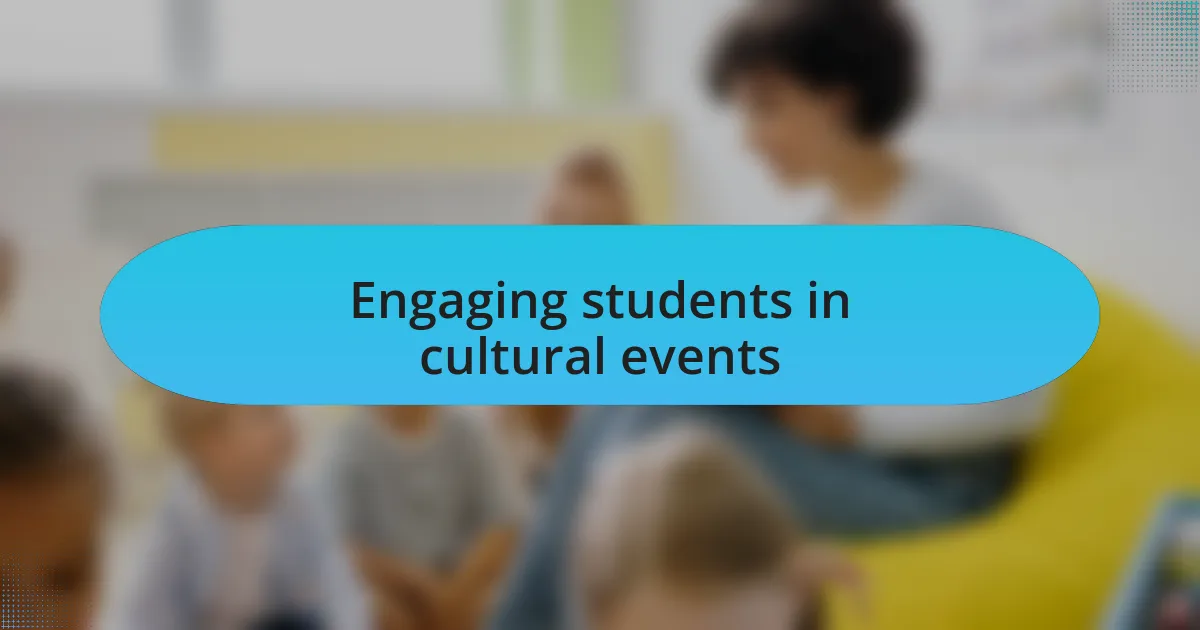 Engaging students in cultural events