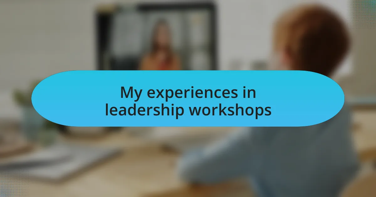 My experiences in leadership workshops