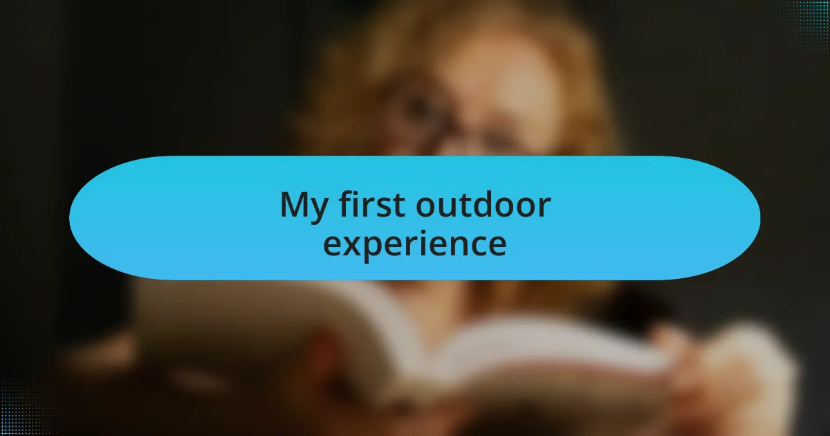 My first outdoor experience