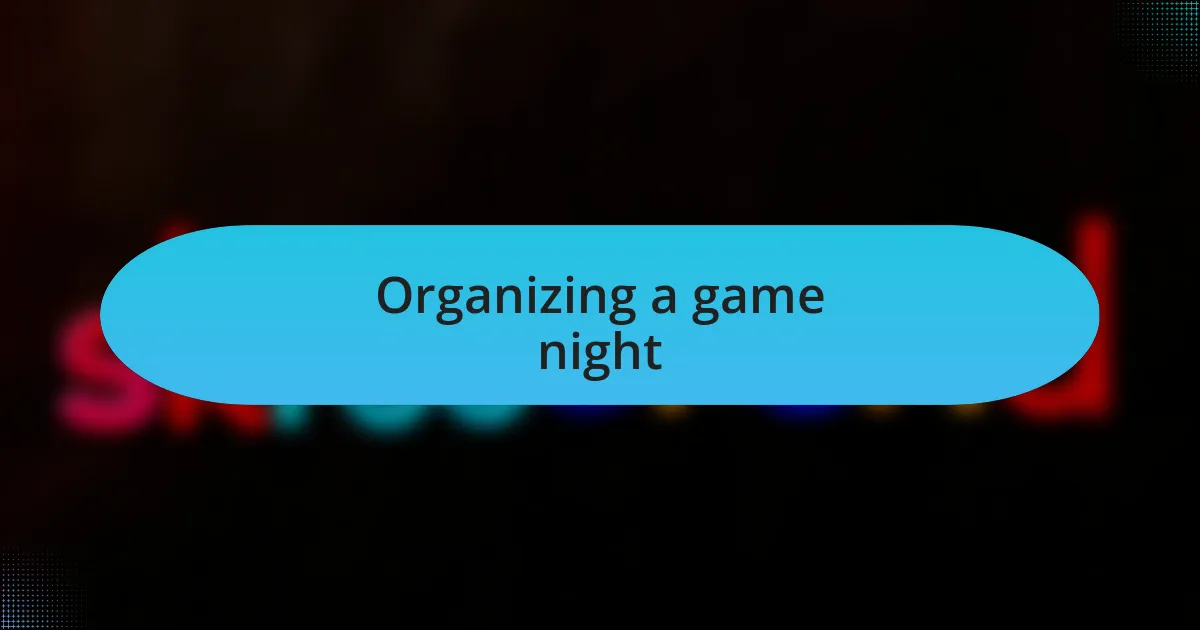 Organizing a game night
