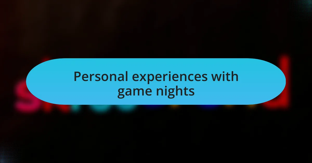 Personal experiences with game nights