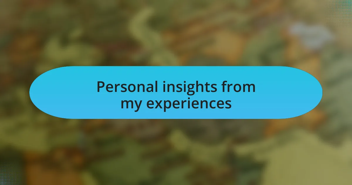 Personal insights from my experiences
