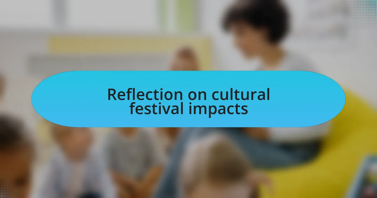 Reflection on cultural festival impacts