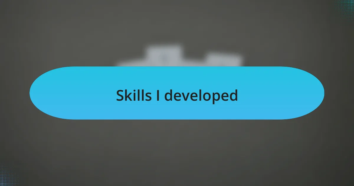 Skills I developed
