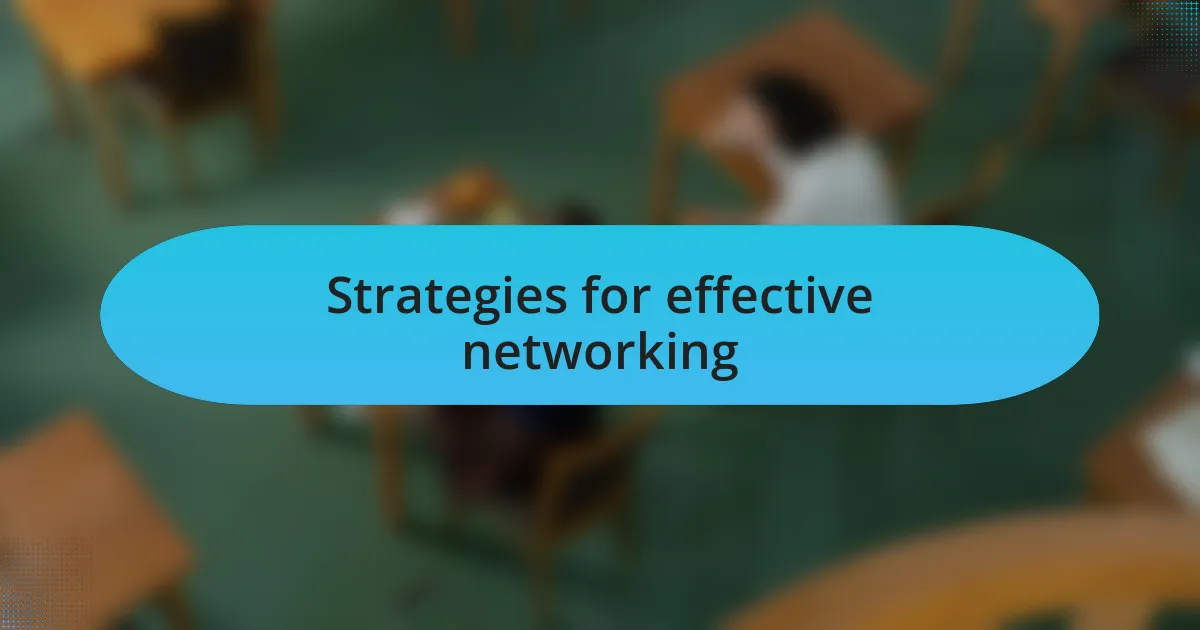 Strategies for effective networking