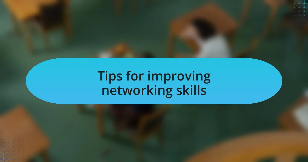 Tips for improving networking skills