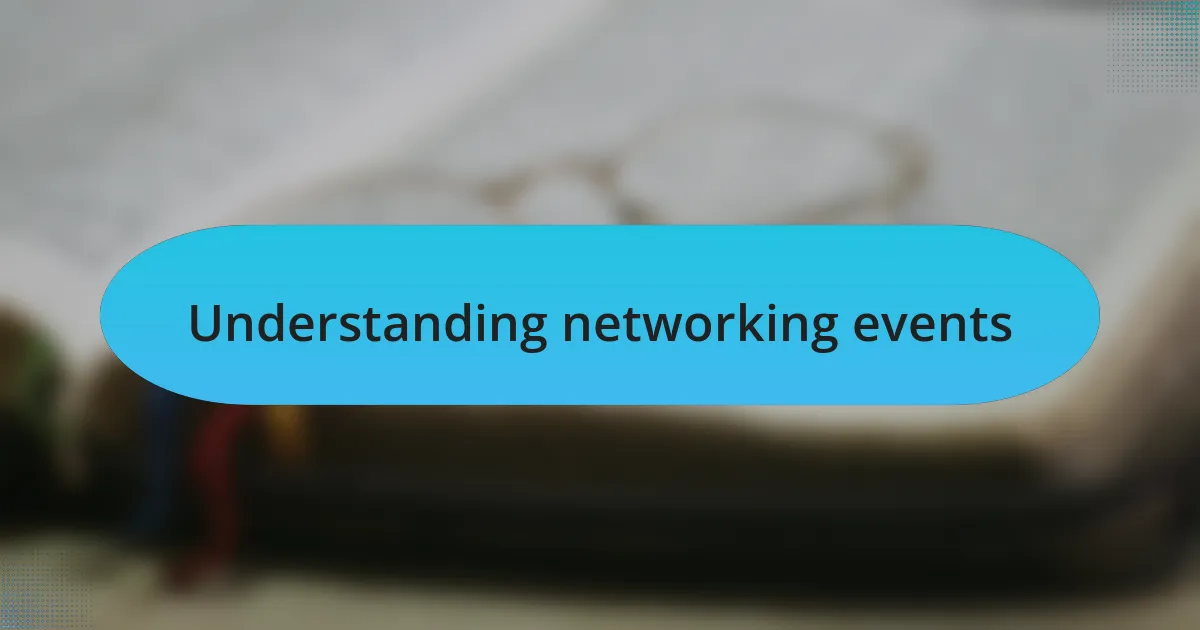 Understanding networking events