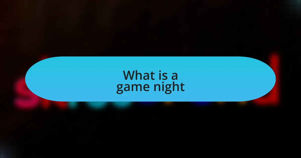What is a game night